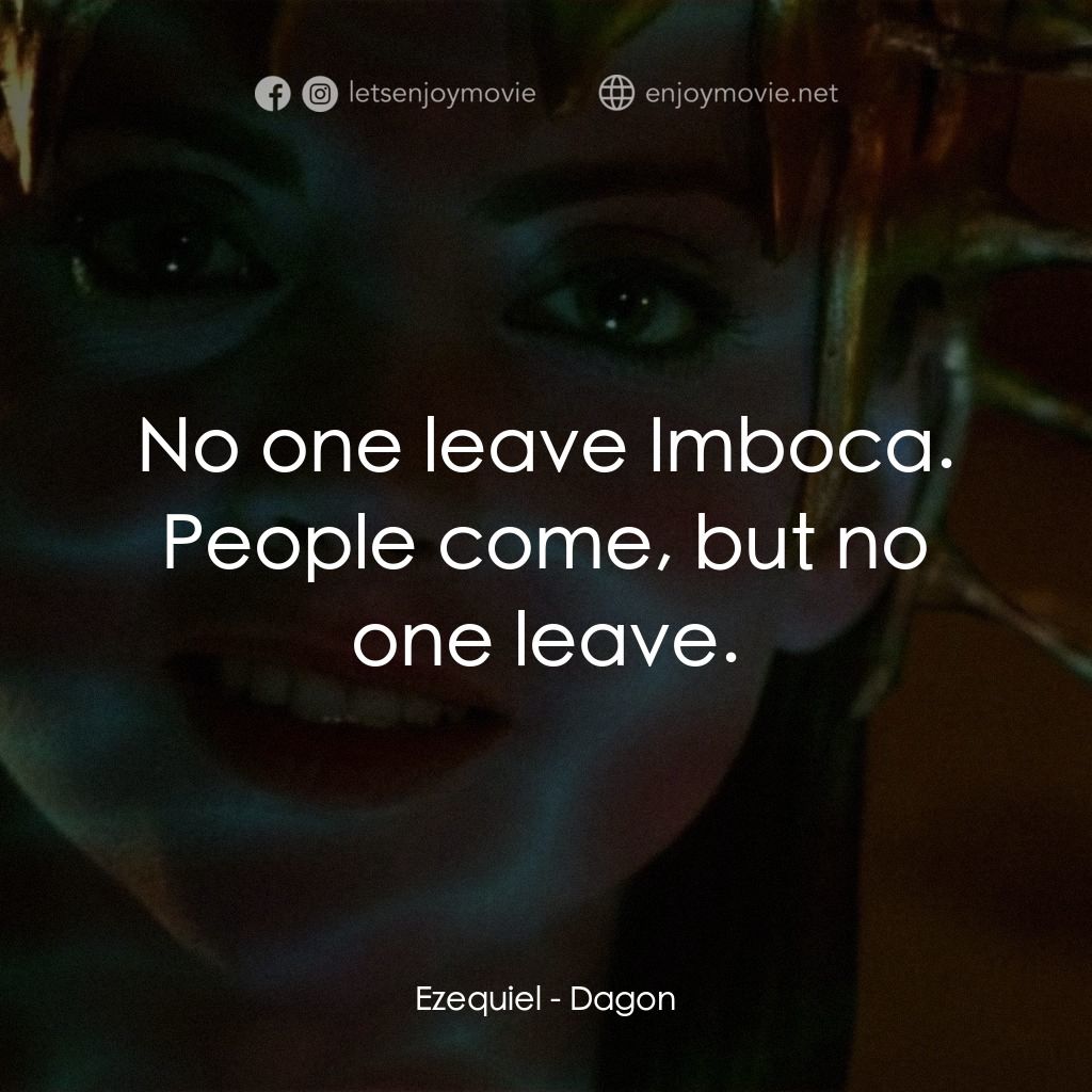 《異魔禁區》經典台詞：Ezequiel: No one leave Imboca. People come, but no ...