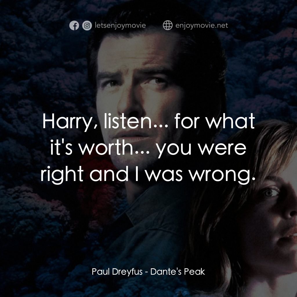 天崩地裂電影對白：Paul Dreyfus: Harry, listen... for what it's worth... you were right and I was wr