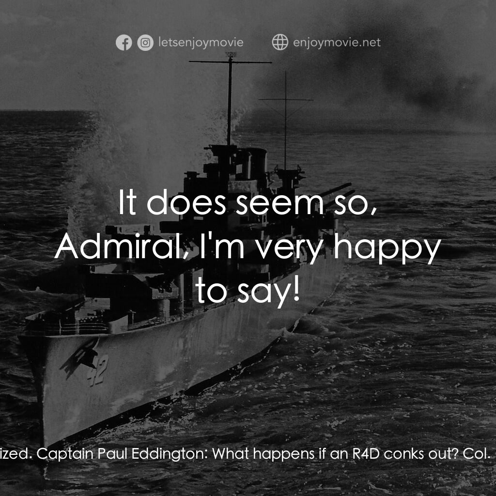 火海情濤電影對白：Col. Gregory:  Sir, I can't put up all of my men unless we get at least five more