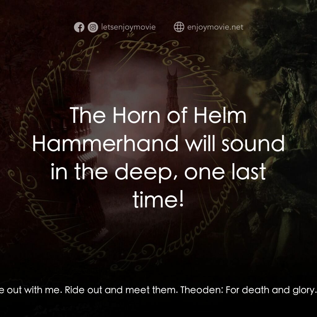 魔戒二部曲：雙城奇謀電影對白：Theoden:  So much death. What can men do against such reckless hate? Aragorn:  Ri