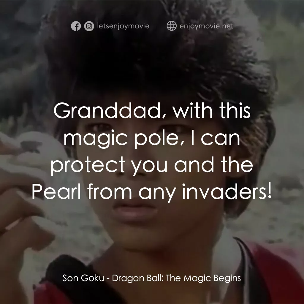 新七龍珠電影對白：Son Goku:  Granddad, with this magic pole, I can protect you and the Pearl from a