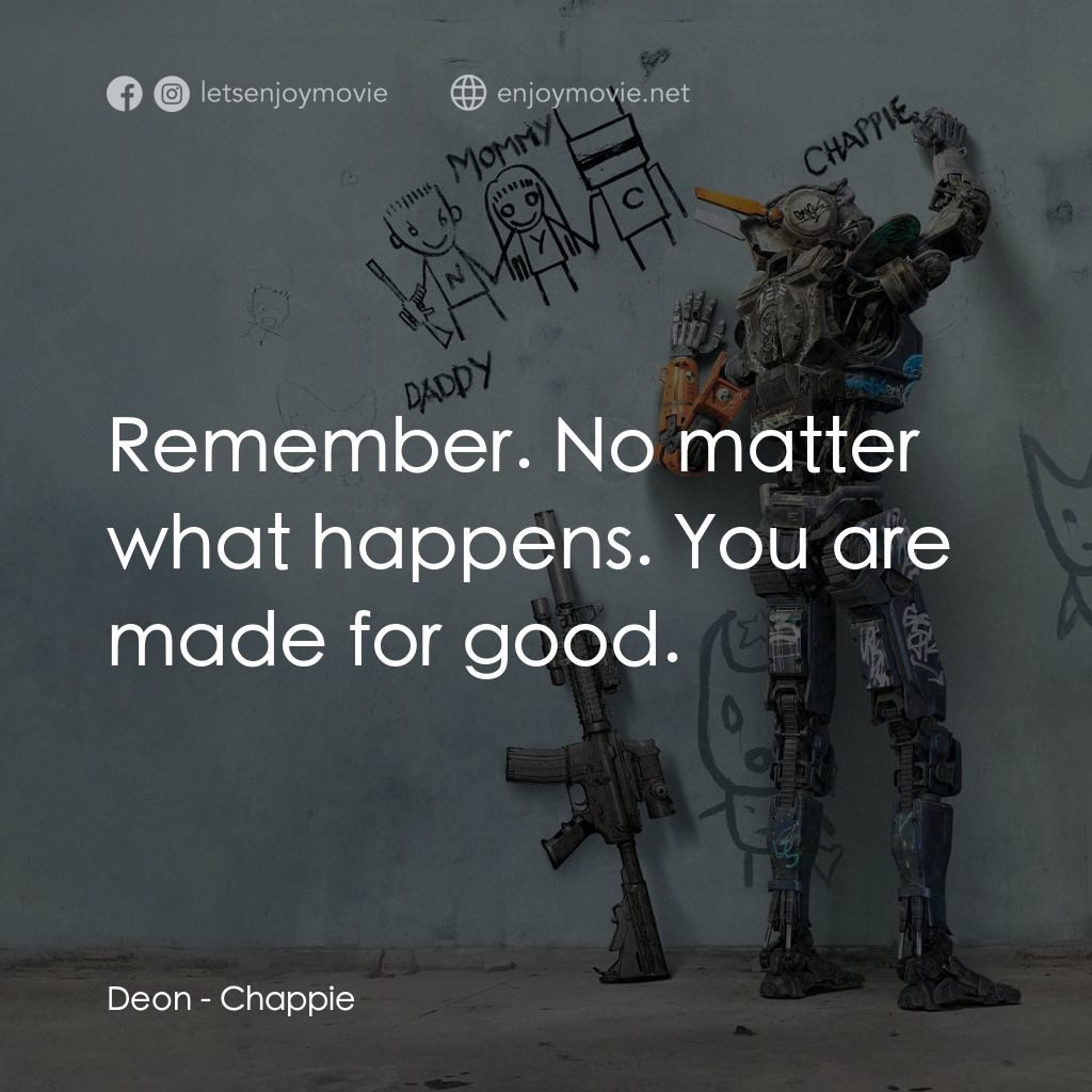 成人世界電影對白：Deon: Remember. No matter what happens. You are made for good.