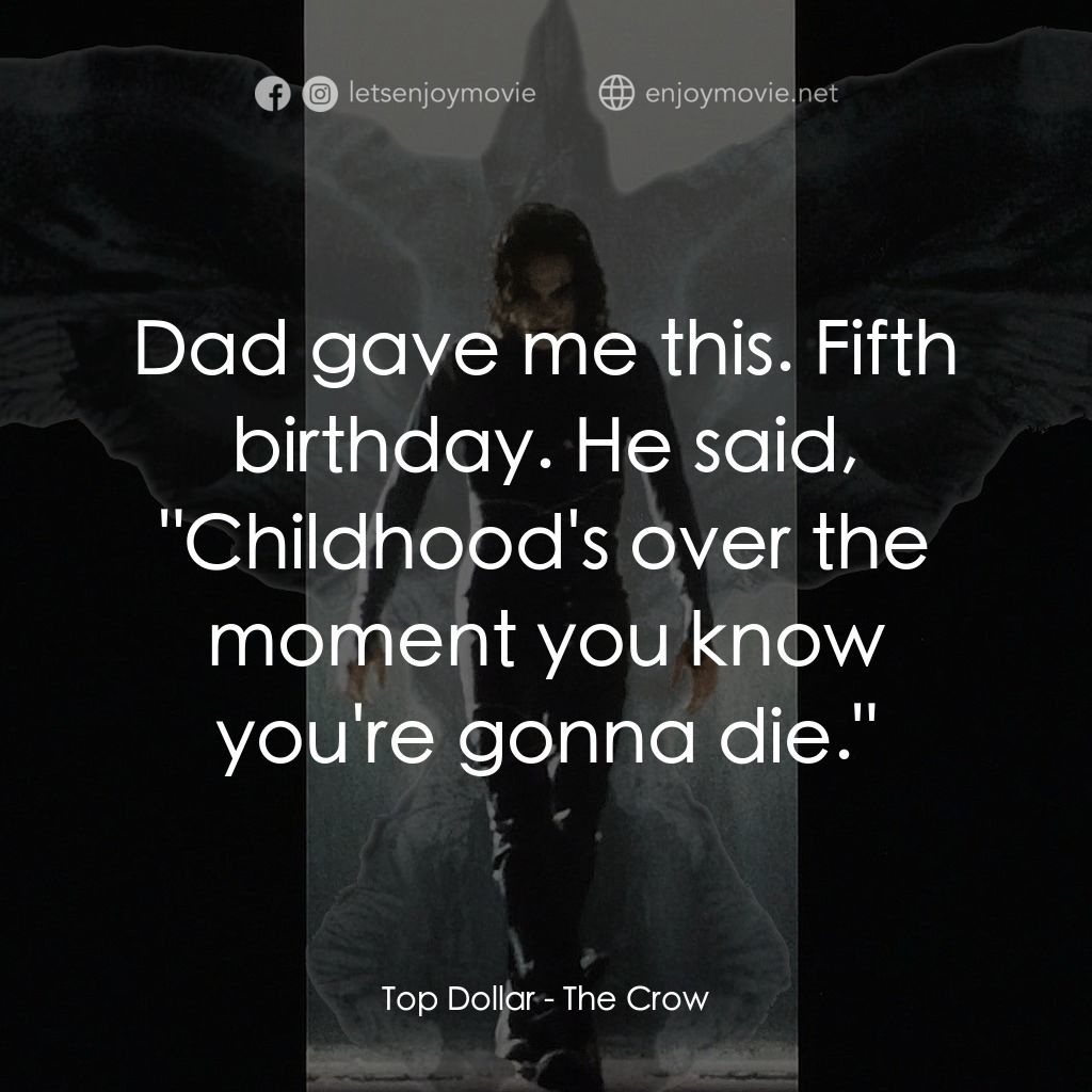 龍族戰神電影對白：Top Dollar: Dad gave me this. Fifth birthday. He said, 