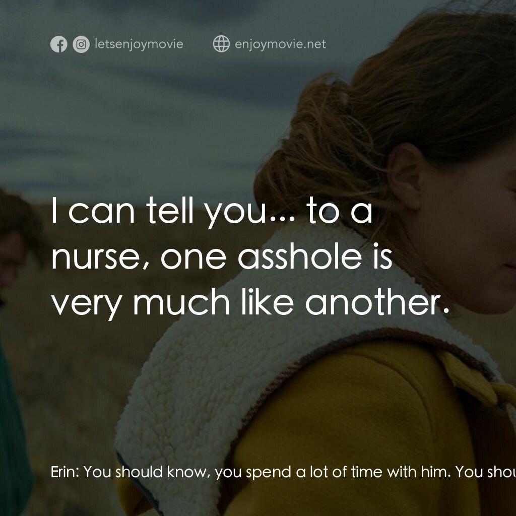 《蒙大拿故事 Montana Story》經典台詞：Erin:  You should know, you spend a lot of time wi ...