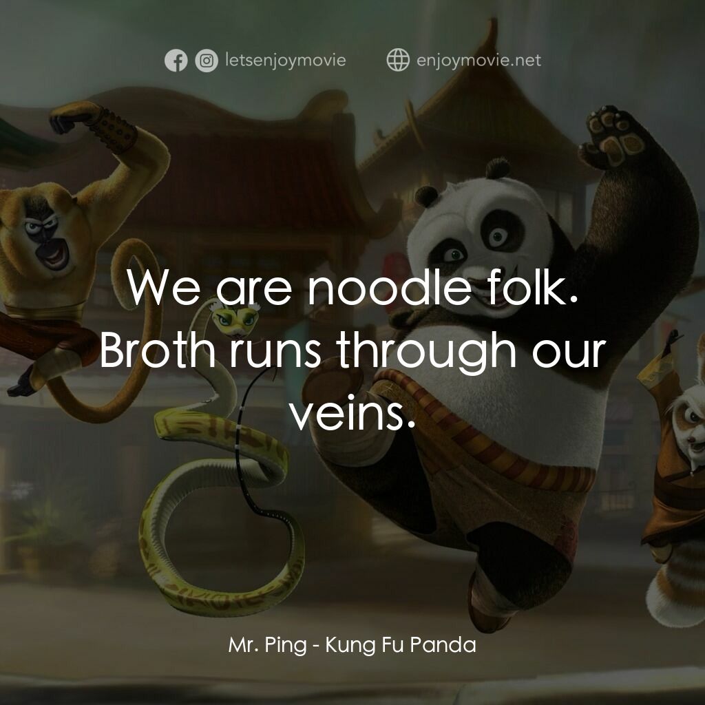 《功夫熊貓》經典台詞：Mr. Ping:  We are noodle folk. Broth runs through  ...