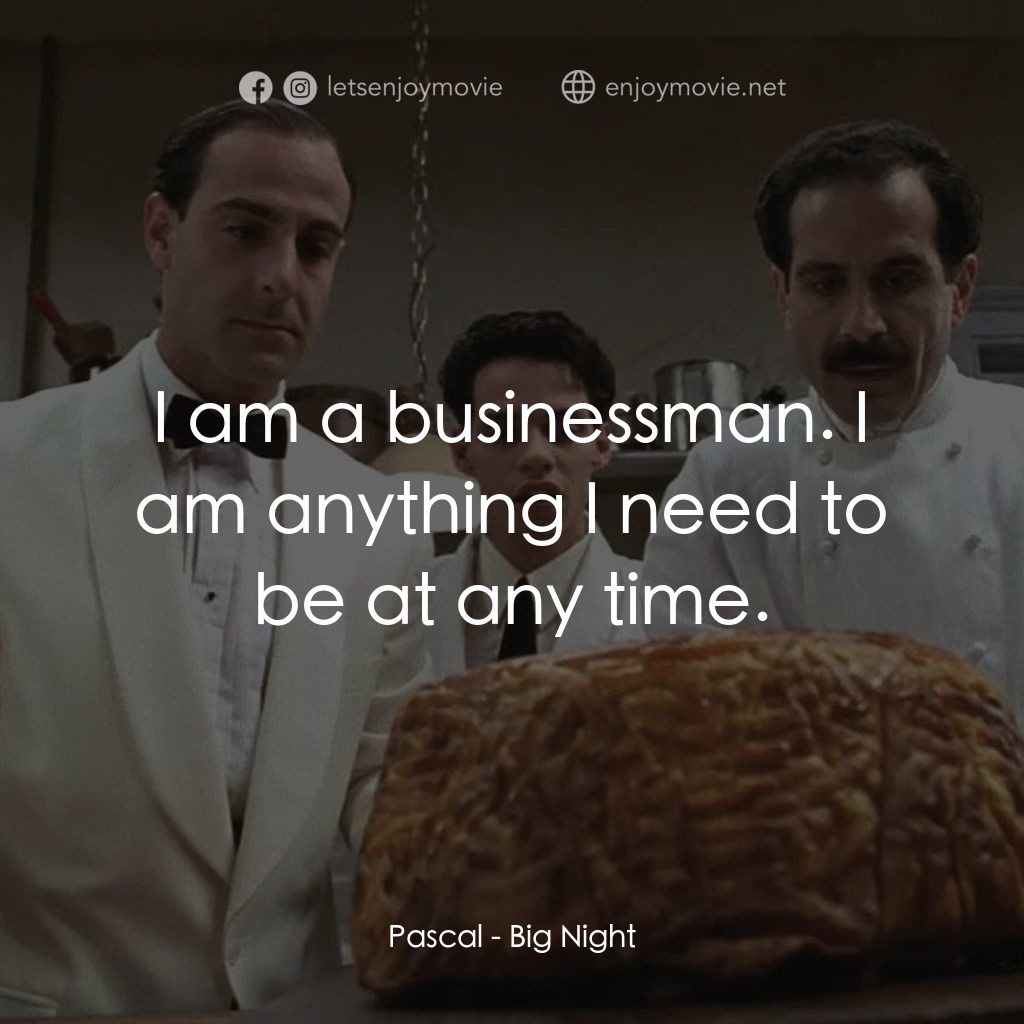 狂宴電影對白：Pascal: I am a businessman. I am anything I need to be at any time.