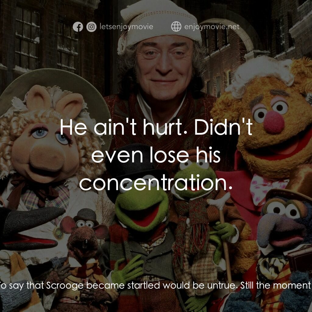 布公仔聖誕頌電影對白：Rizzo the Rat:  Oh, Gonzo, speak to me! I mean, Mr. Dickens. Charlie! Are you hur