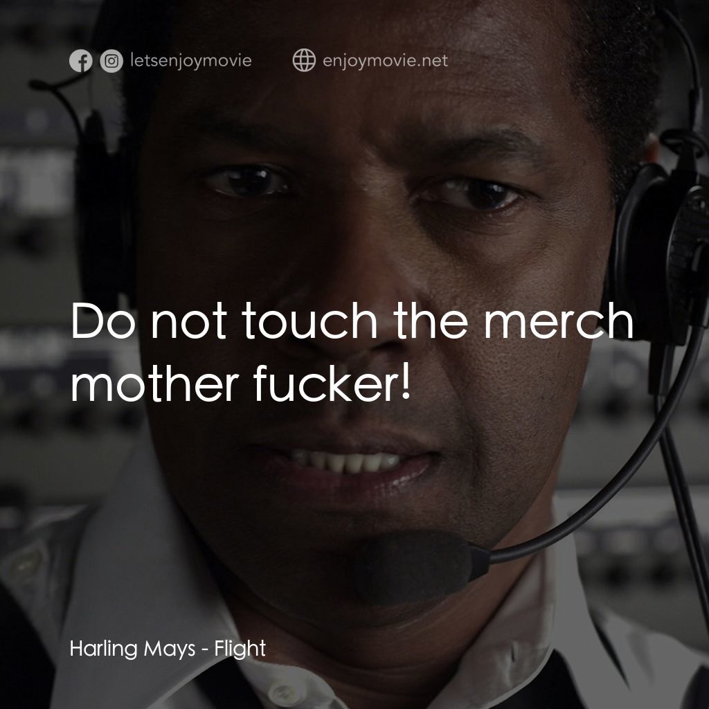 機密真相電影對白：Harling Mays: Do not touch the merch mother fucker!