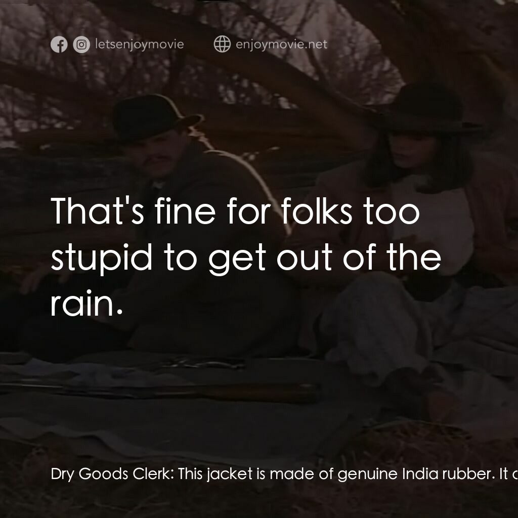 《The Desperate Trail》經典台詞：Dry Goods Clerk:  This jacket is made of genuine I ...