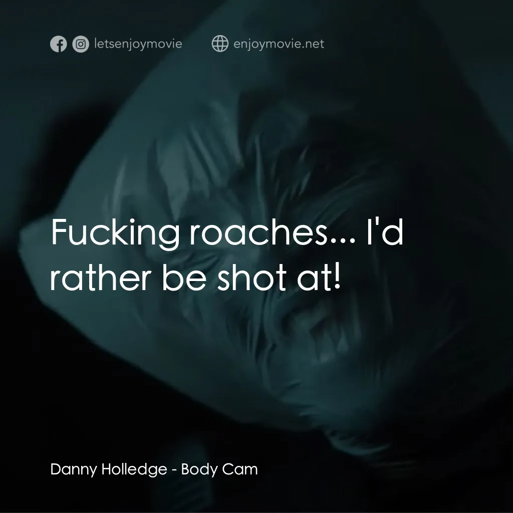 《致命攝像頭》經典台詞：Danny Holledge: Fucking roaches... I'd rather  ...