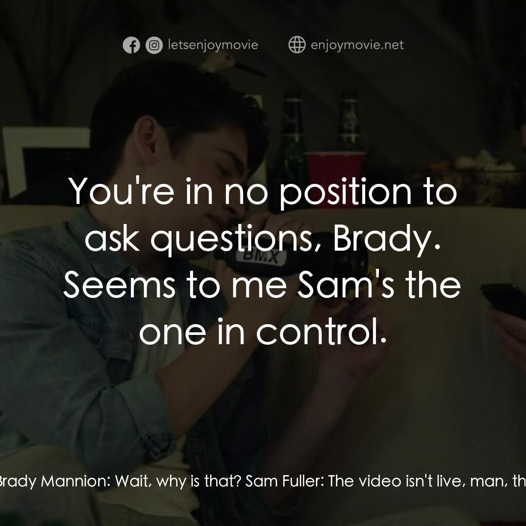 別掛電話電影對白：Sam Fuller:  Where are you right now, Mr. Lee? I wanna see you and Peyton on the 