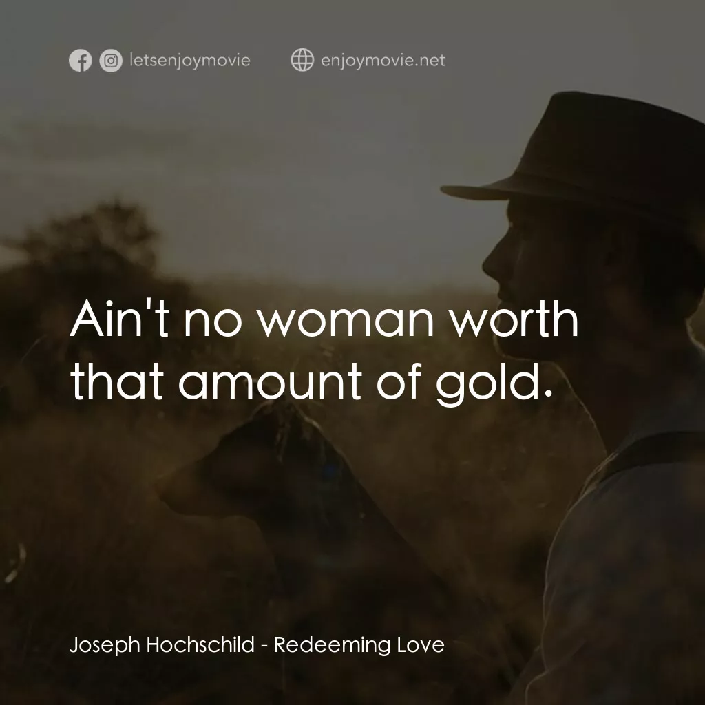 《誰可以這樣愛我》經典台詞：Joseph Hochschild:  Ain't no woman worth that  ...