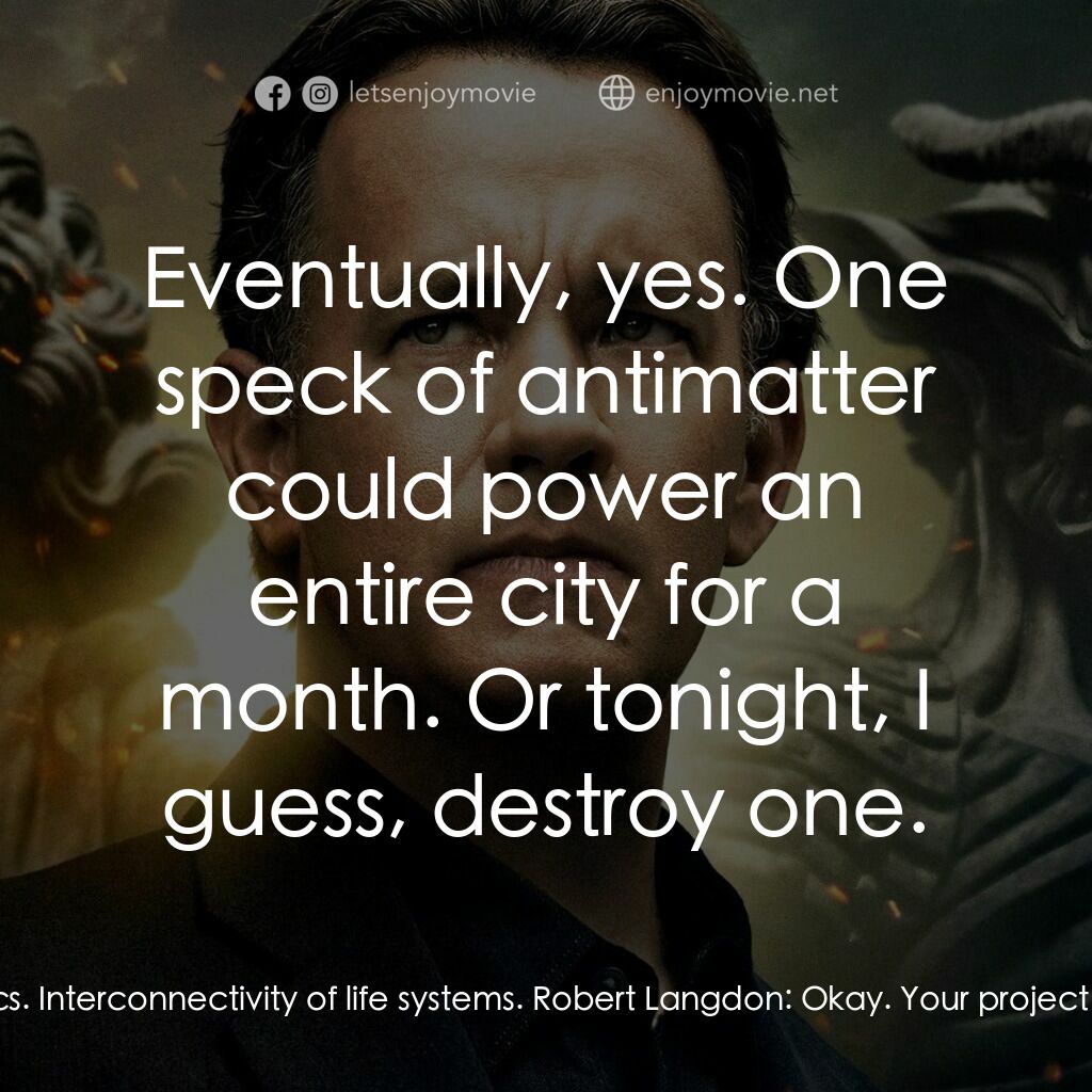 天使與魔鬼電影對白：Robert Langdon:  You're a physicist? Vittoria Vetra:  Bio-entanglement physics. I