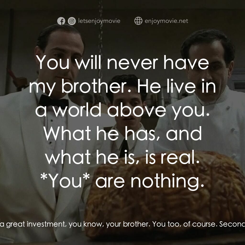 狂宴電影對白：Pascal:  He's a great investment, you know, your brother. You too, of course. Sec