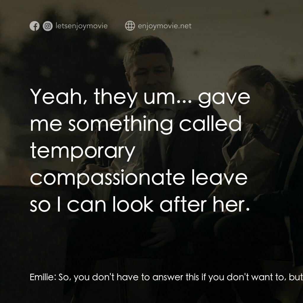 臨時家長指引電影對白：Emilie:  So, you don't have to answer this if you don't want to, but... they rele