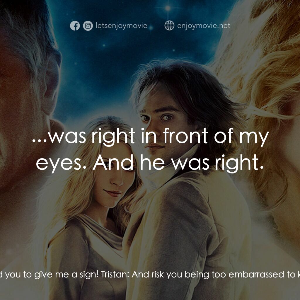 星塵傳奇電影對白：Tristan:  Did you really mean what you said in the caravan? Yvaine:  What I...? B