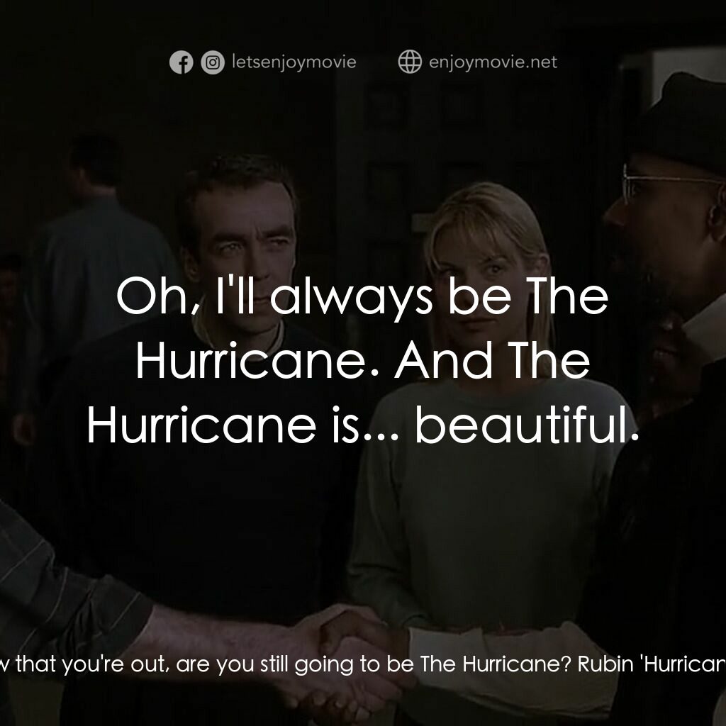 捍衛正義電影對白：Reporter:  Mr. Carter, now that you're out, are you still going to be The Hurrica