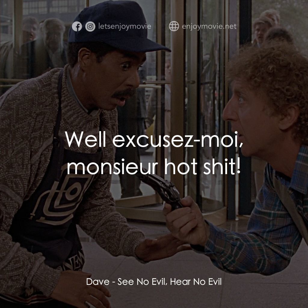 妙聽聞電影對白：Dave: Well excusez-moi, monsieur hot shit!