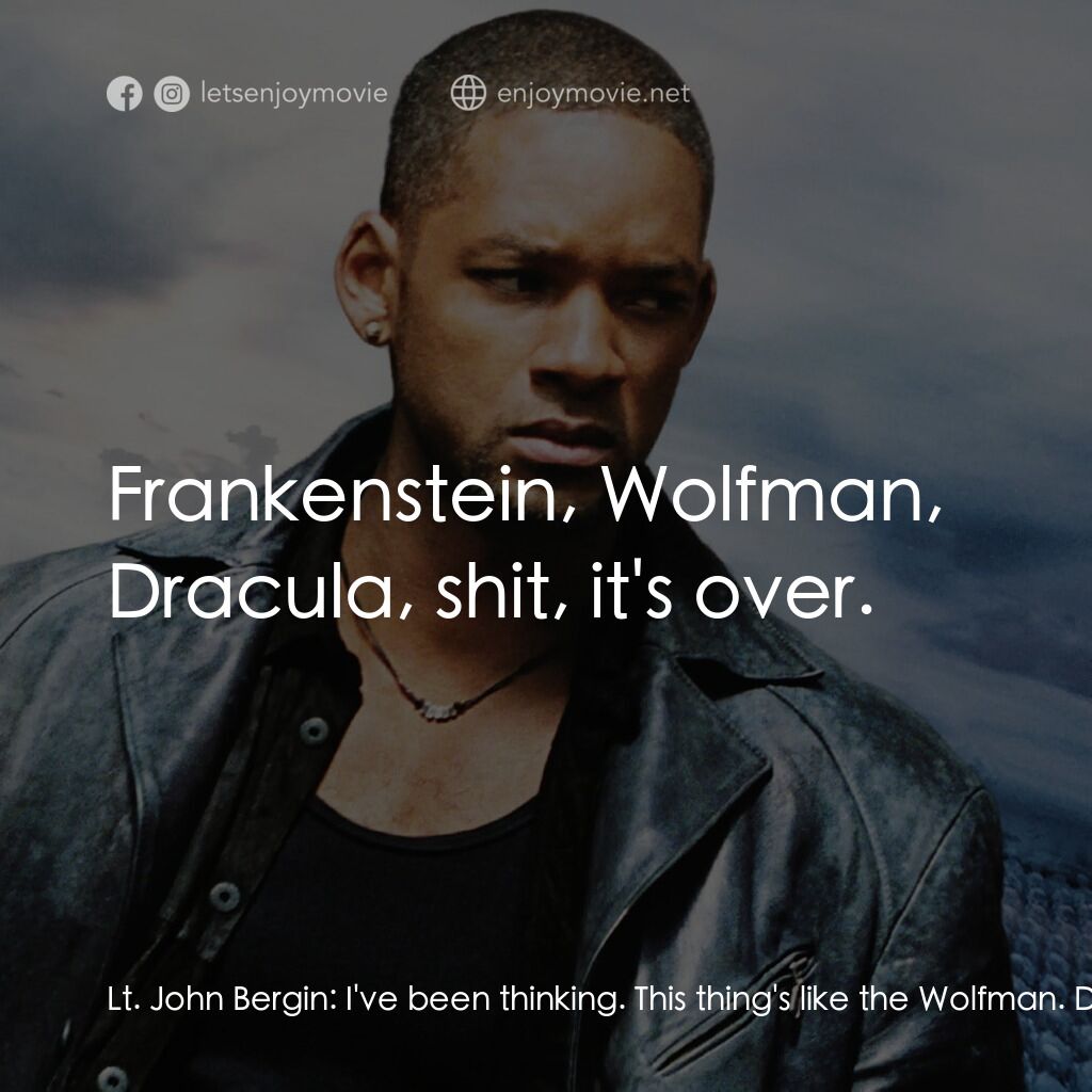 機械公敵電影對白：Lt. John Bergin:  I've been thinking. This thing's like the Wolfman. Detective De