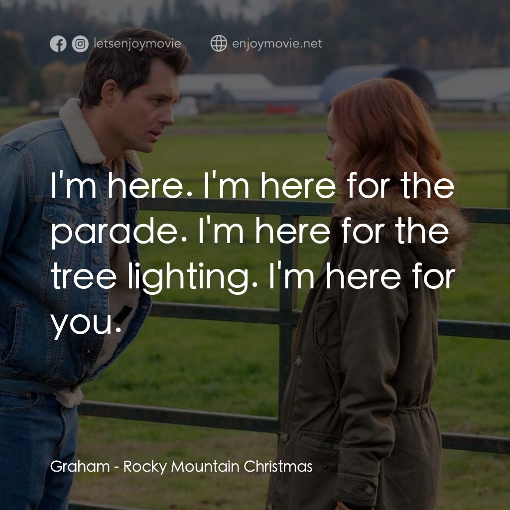《Rocky Mountain Christmas》經典台詞：Graham: I'm here. I'm here for the parade. ...