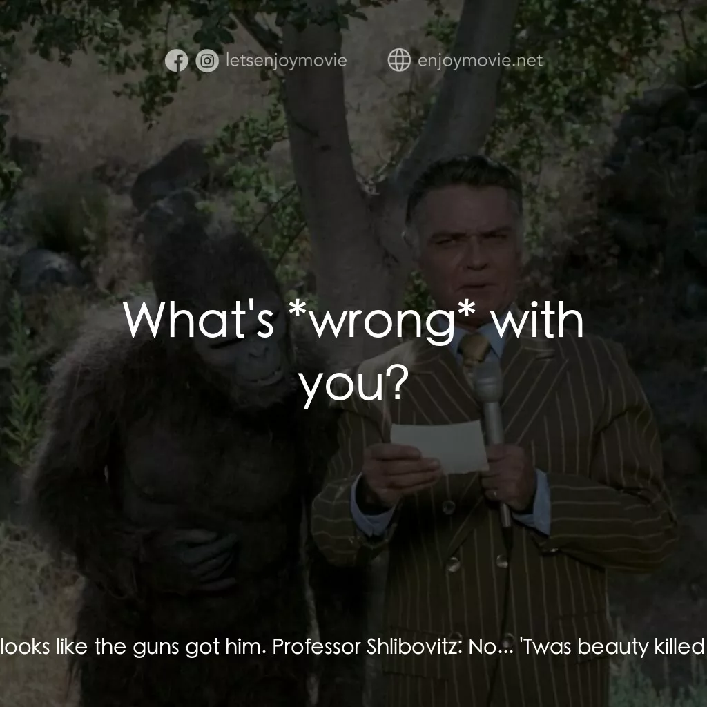 便宜貨電影對白：National Guard Captain:  Well, looks like the guns got him. Professor Shlibovitz: