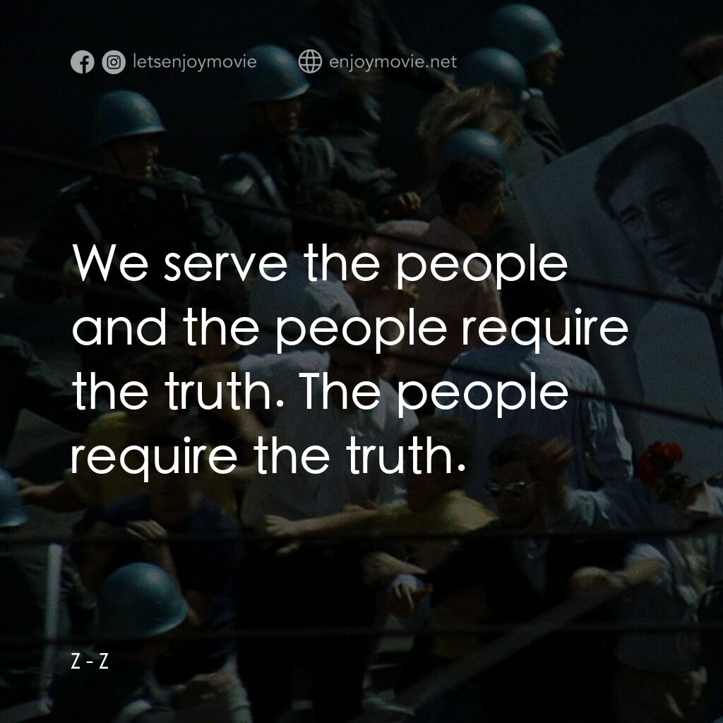 大風暴電影對白：Z:  We serve the people and the people require the truth. The people require the 
