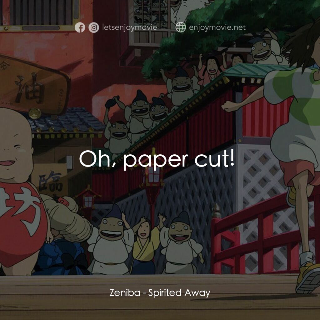 千與千尋電影對白：Zeniba:  Oh, paper cut! 