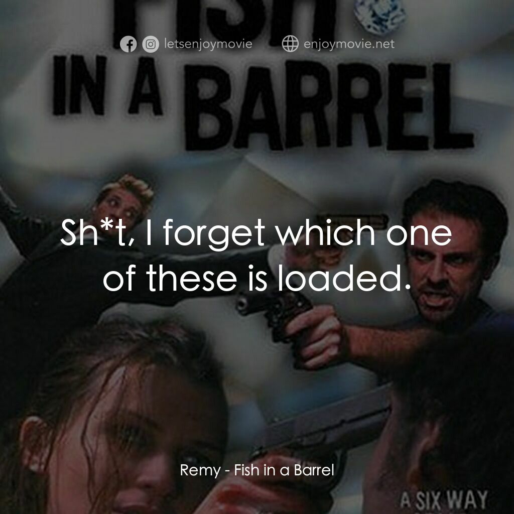 《網中魚》經典台詞：Remy:  Sh*t, I forget which one of these is loaded ...