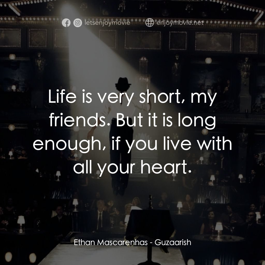 《愛的請求》經典台詞：Ethan Mascarenhas: Life is very short, my friends. ...