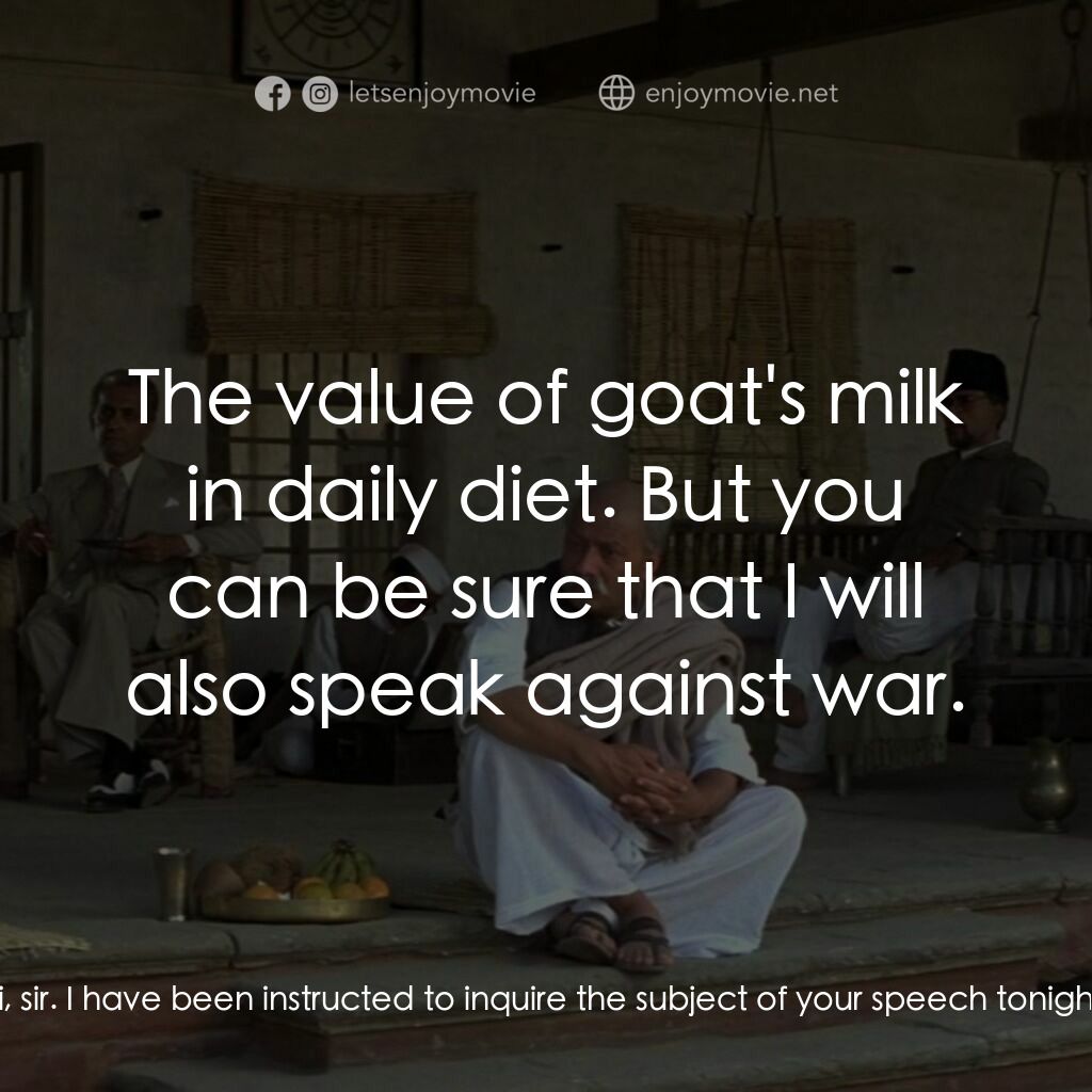 甘地傳電影對白：Soldier:  Mr. Gandhi, sir. I have been instructed to inquire the subject of your 