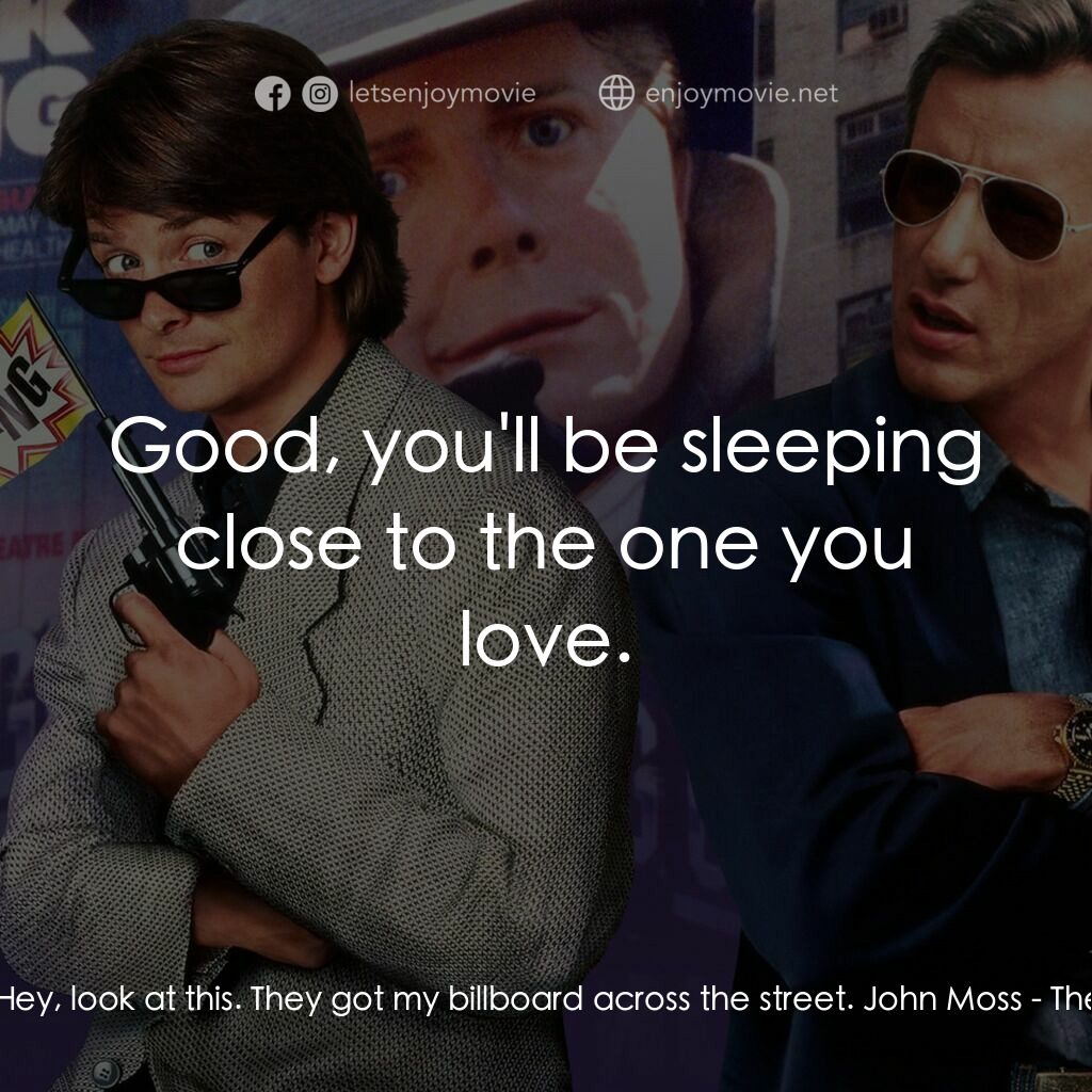 小生當差電影對白：Nick Lang:  Hey, look at this. They got my billboard across the street. John Moss