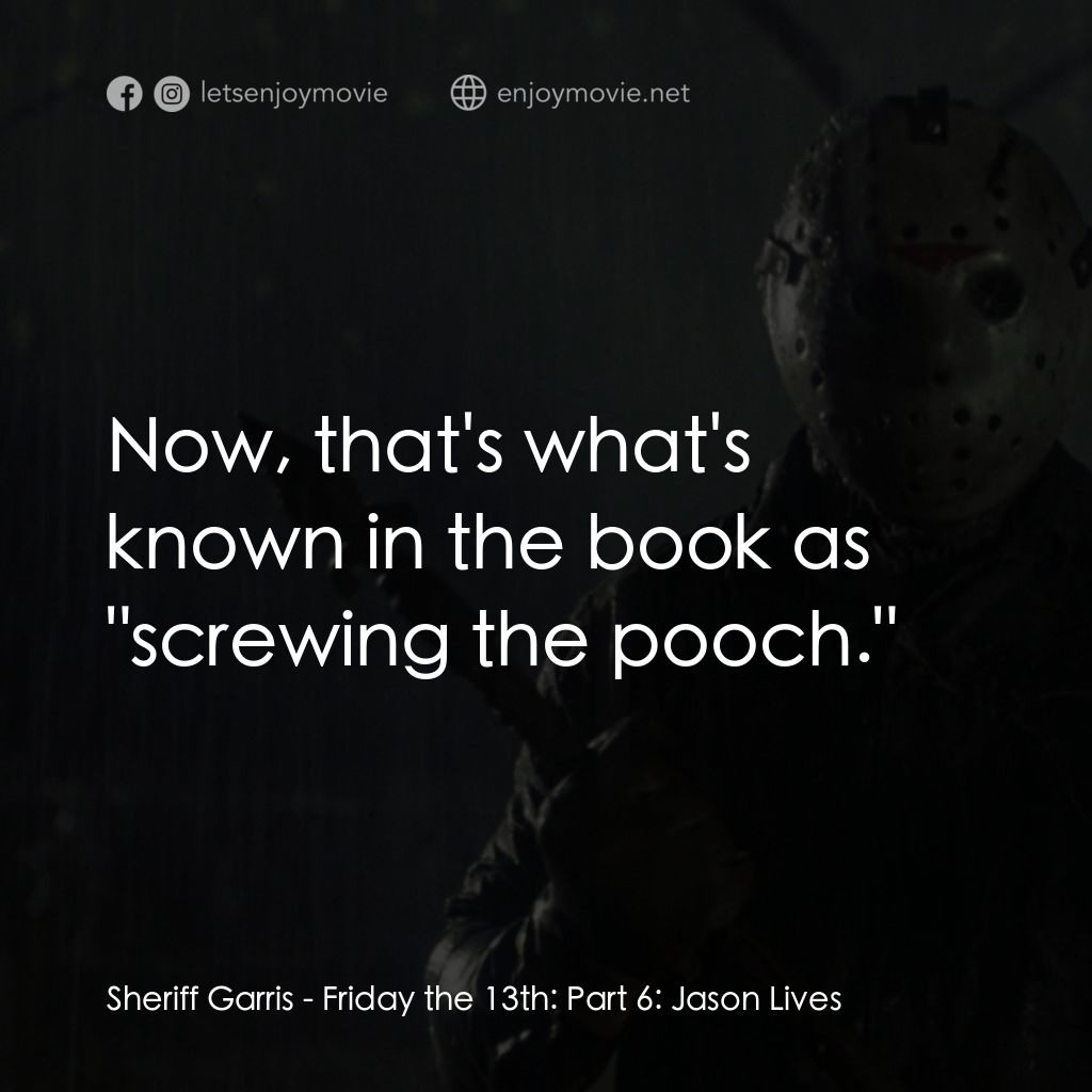 十三號星期五 6電影對白：Sheriff Garris: Now, that's what's known in the book as 