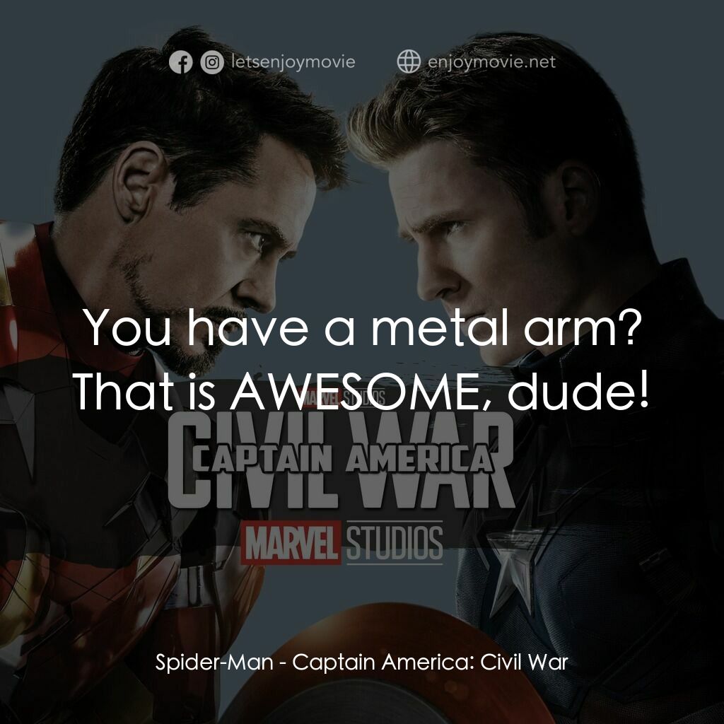 美國隊長3：英雄內戰電影對白：Spider-Man:  You have a metal arm? That is AWESOME, dude!
