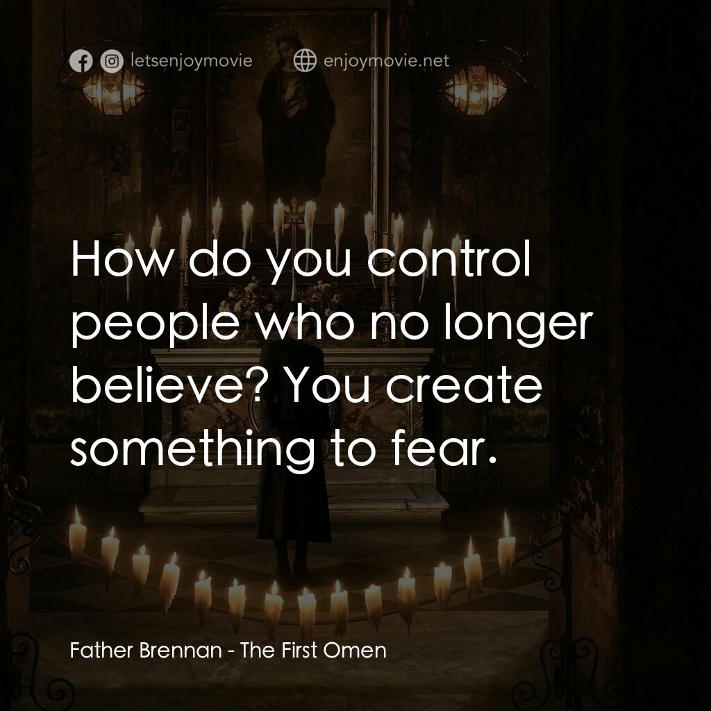 《第一凶兆》經典台詞：Father Brennan:  How do you control people who no  ...