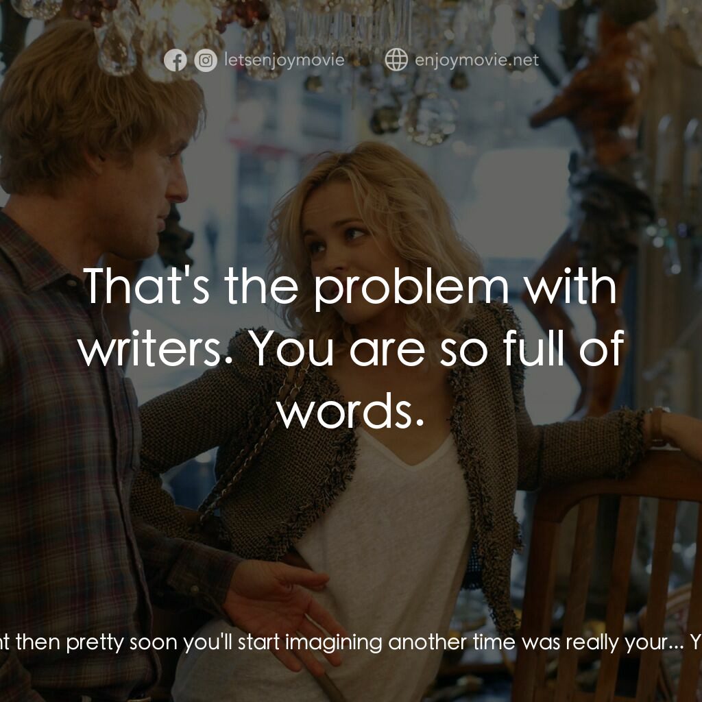 情迷午夜巴黎電影對白：Gil:  These people don't have any antibiotics! Adriana:  What are you talking abo