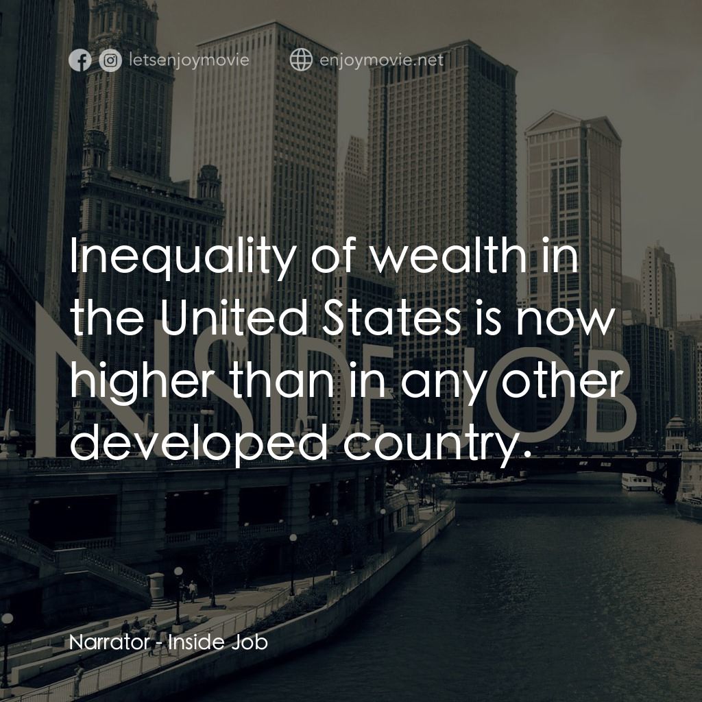 黑金風暴電影對白：Narrator: Inequality of wealth in the United States is now higher than in any oth