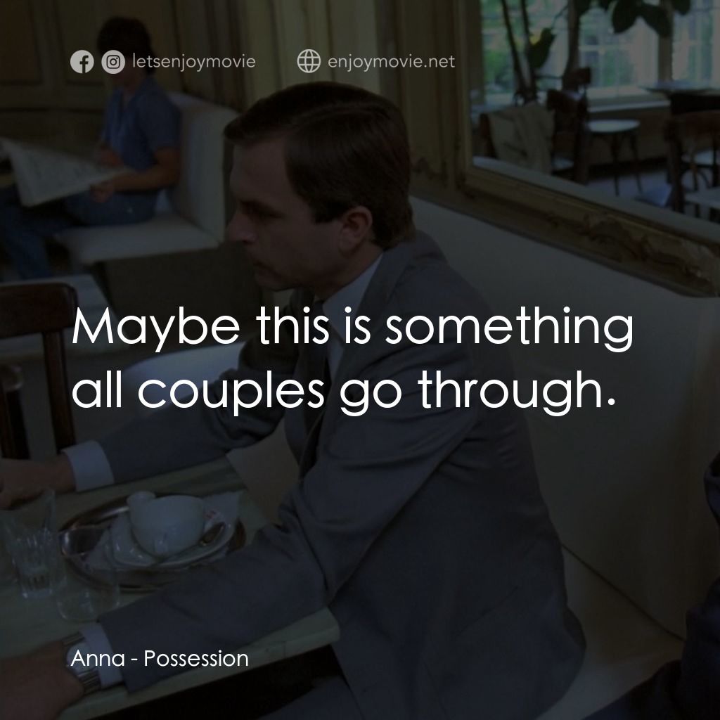 着魔電影對白：Anna: Maybe this is something all couples go through.