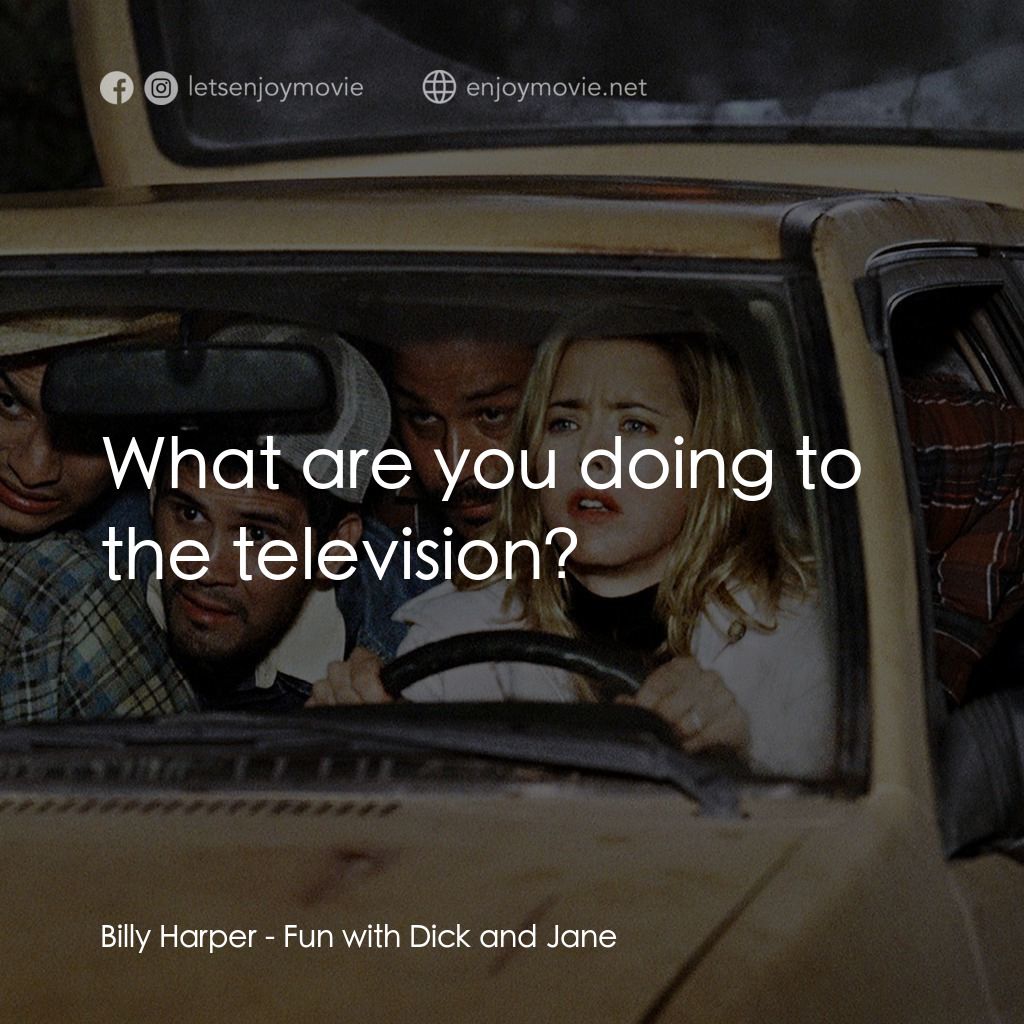 我愛上流電影對白：Billy Harper: What are you doing to the television?