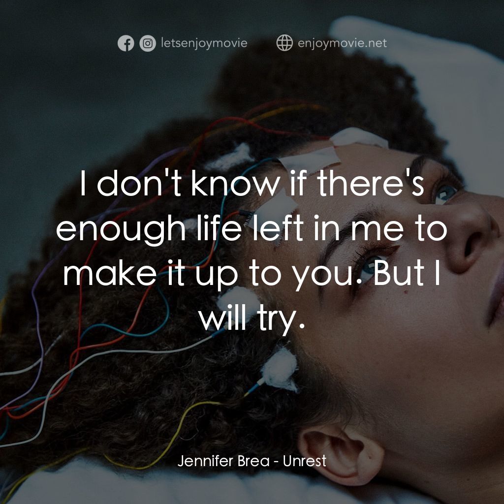 無法安睡電影對白：Jennifer Brea: I don't know if there's enough life left in me to make it up to yo