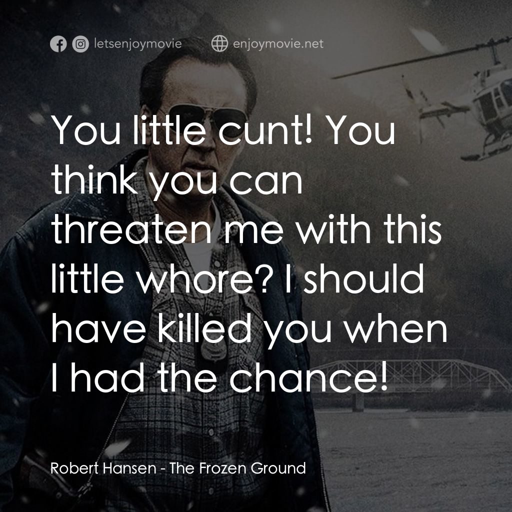《驚天凍地》經典台詞：Robert Hansen: You little cunt! You think you can  ...