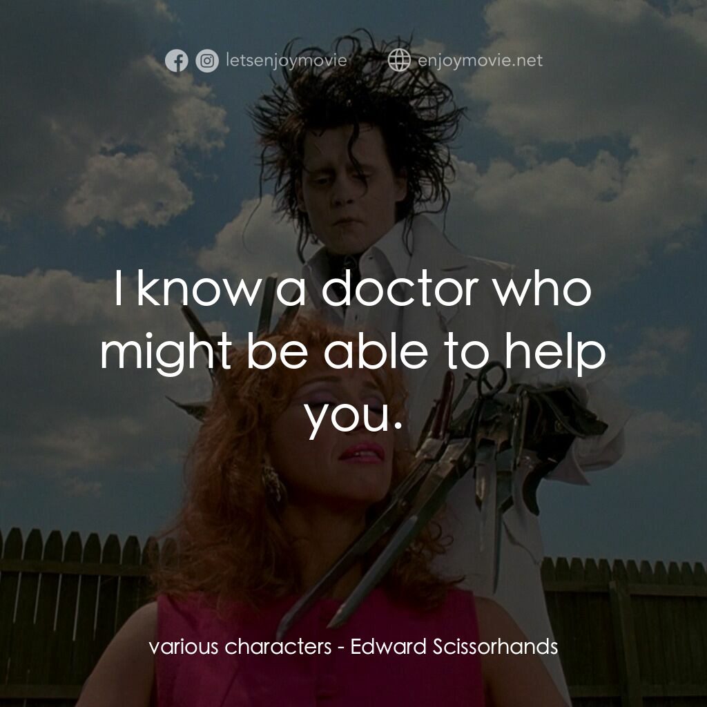 幻海奇緣電影對白：various characters:  I know a doctor who might be able to help you.