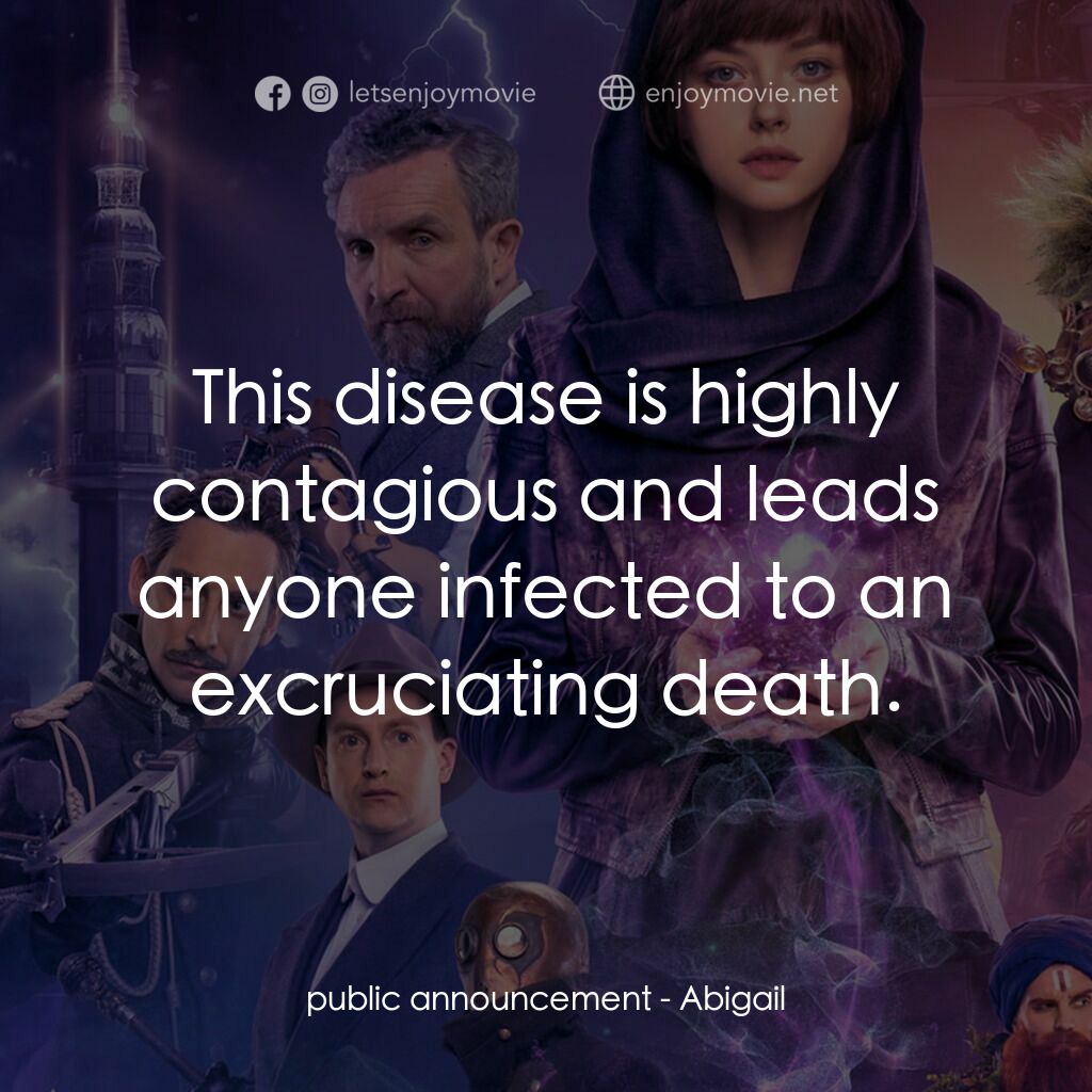 Abigail 魔域戰記電影對白：public announcement:  This disease is highly contagious and leads anyone infected
