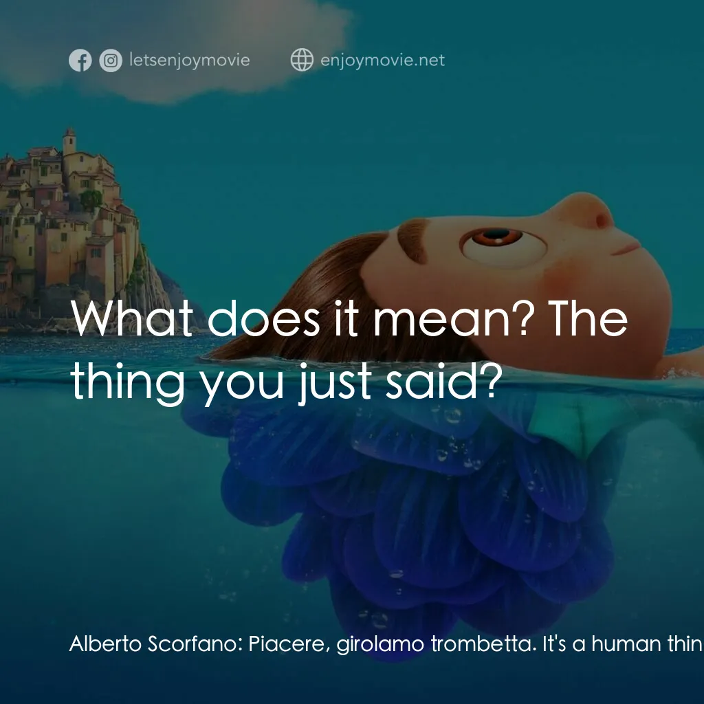 盛夏友晴天電影對白：Alberto Scorfano:  Piacere, girolamo trombetta. It's a human thing; I'm kind of a