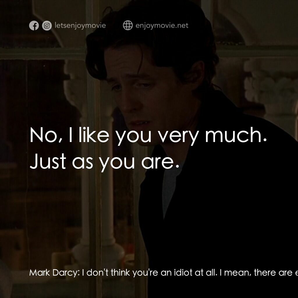 BJ 單身日記電影對白：Mark Darcy:  I don't think you're an idiot at all. I mean, there are elements of 
