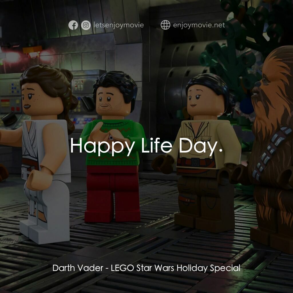 LEGO星球大戰: 假日特別版電影對白：Darth Vader:  Happy Life Day.