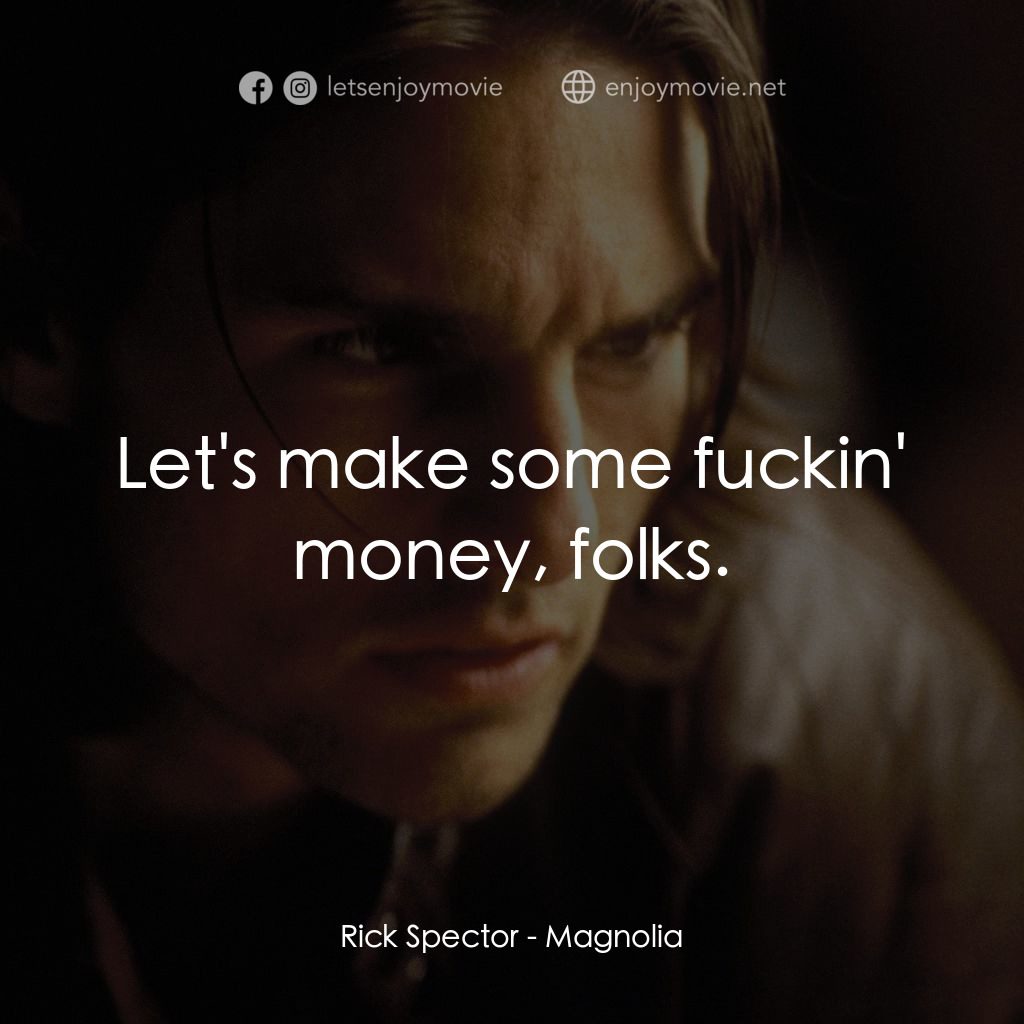 人生交叉剔電影對白：Rick Spector: Let's make some fuckin' money, folks.