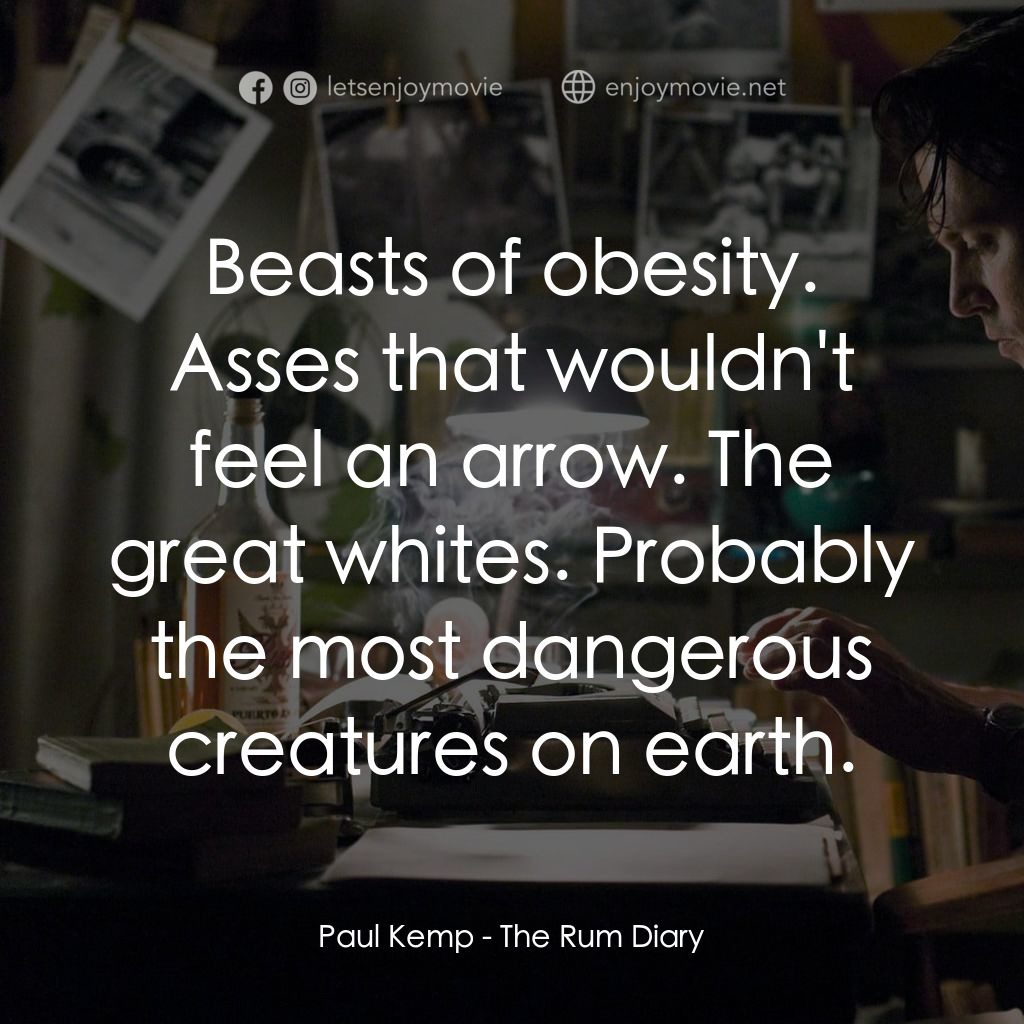 醉後型男日記電影對白：Paul Kemp: Beasts of obesity. Asses that wouldn't feel an arrow. The great whites