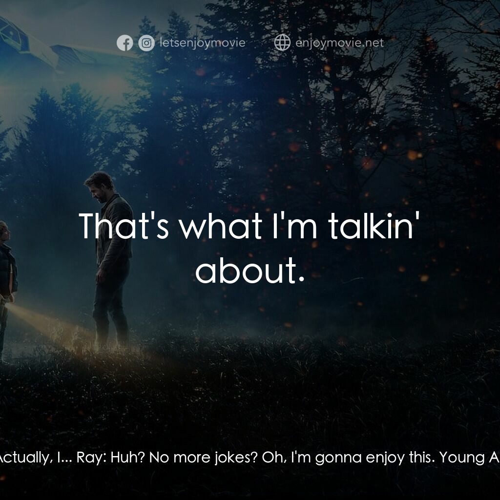 超時空亞當計畫電影對白：Ray:  Adam! I'm gonna kill you! Reed! Young Adam:  Oh! Oh no. I'm so sorry. That'