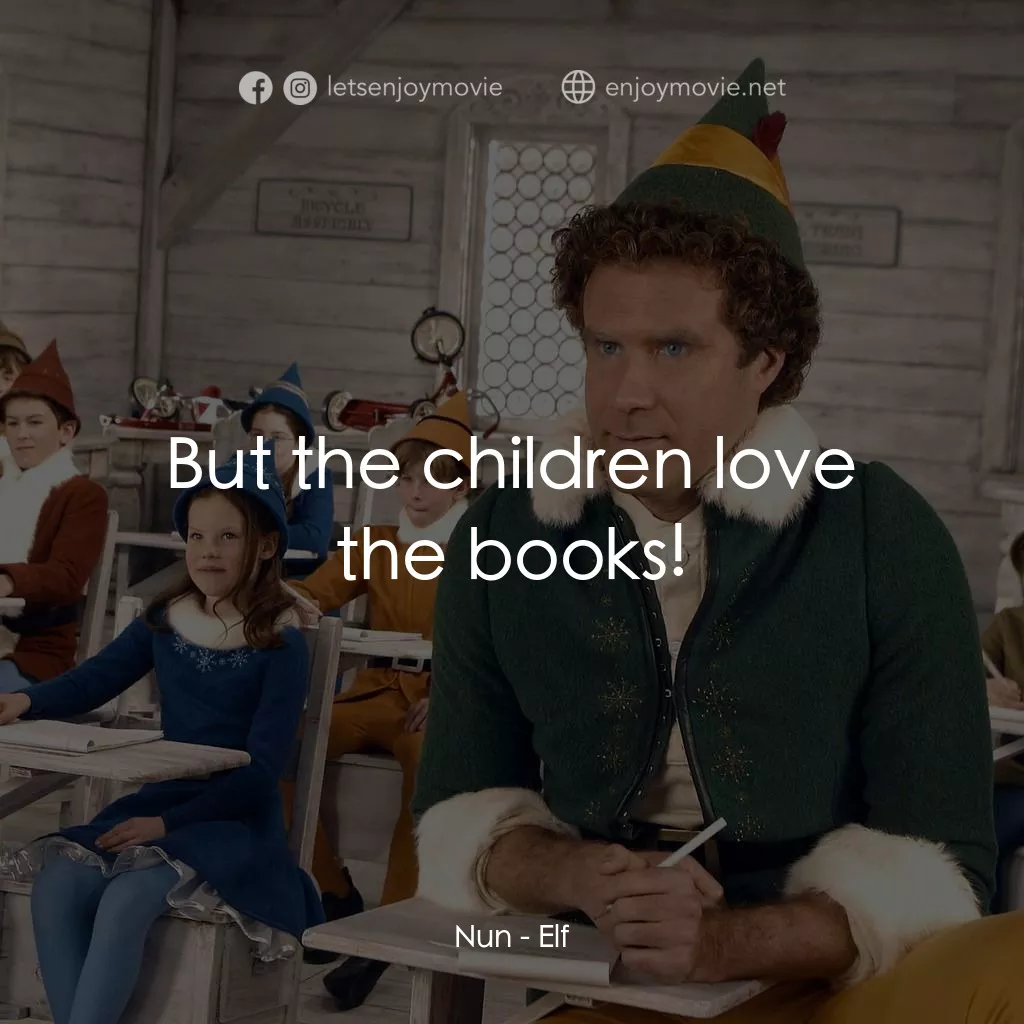 聖誕精靈電影對白：Nun: But the children love the books!