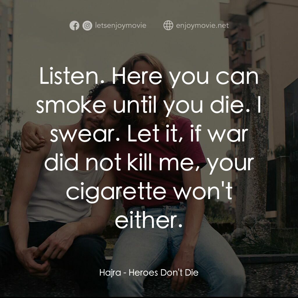 《前世的謎樣旅程》經典台詞：Hajra:  Listen. Here you can smoke until you die.  ...